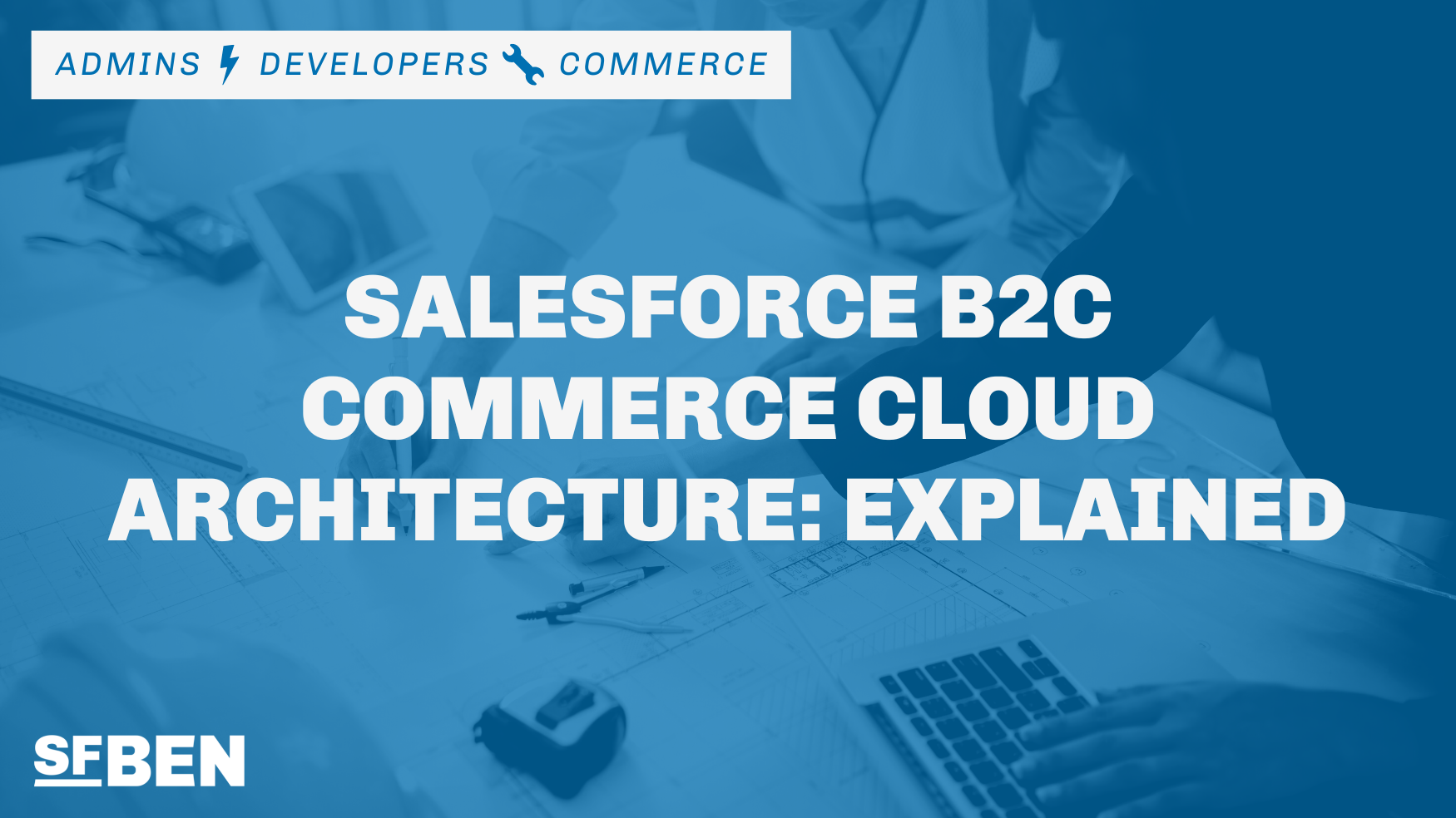 Salesforce B2C商业云架构:| Salesforce Ben解释 - Beplay体育极光